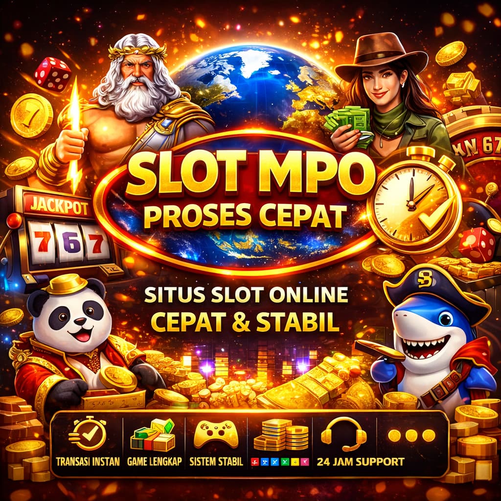 Slot MPO Proses Cepat Situs Slot Online Cepat & Stabil