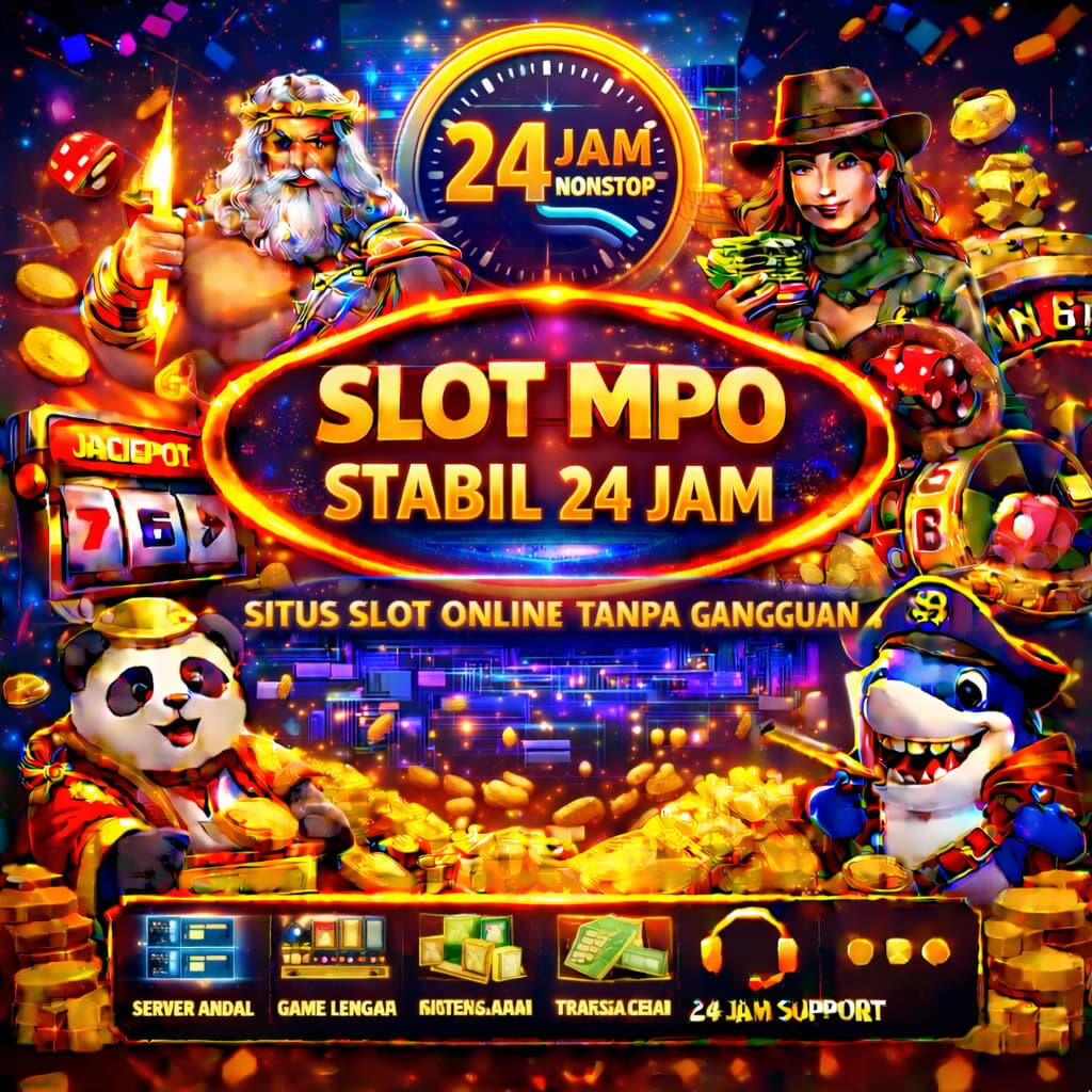 Slot MPO Stabil 24 Jam Situs Slot Online Tanpa Gangguan
